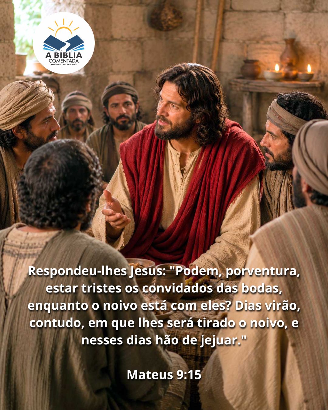 Numa só frase, Jesus revela quem ele é. 

📖 Mateus 9:15 — O 