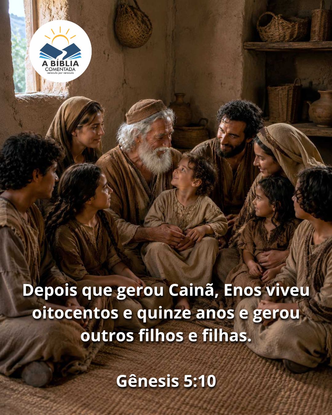 👴 GÊNESIS 5:10 — UMA VIDA QUE PROSSEGUE

"Depois que gerou C