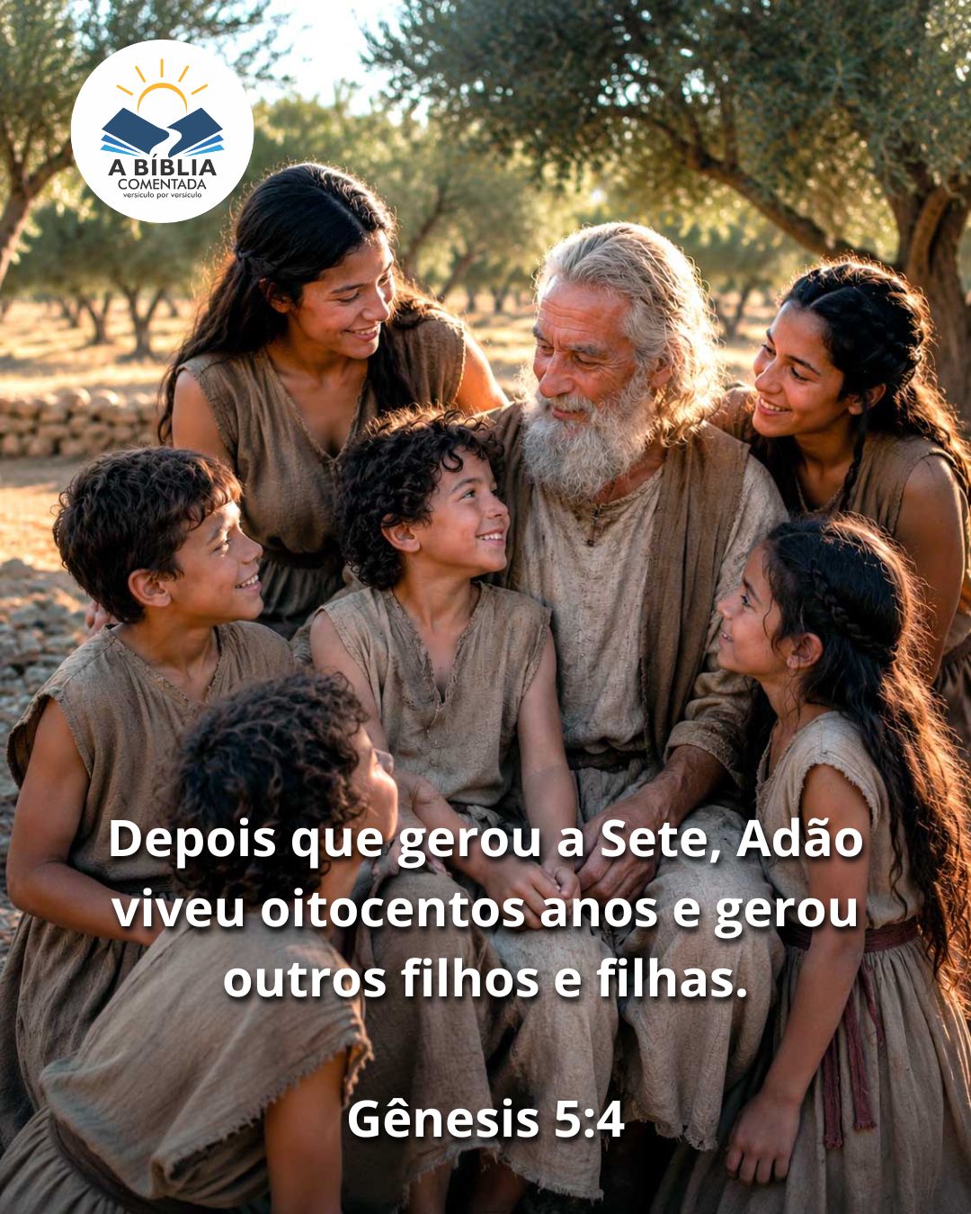Depois da queda e da morte de Abel, Adão viveu mais 800 anos