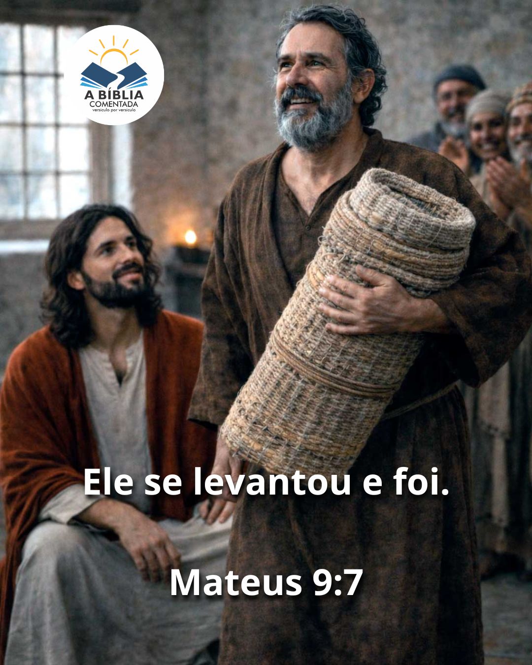 🩹 MATEUS 9:7 — ELE SE LEVANTOU E FOI
"Ele se levantou e foi.